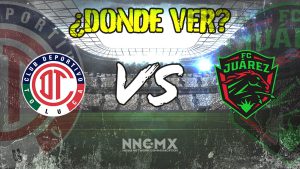 toluca vs juárez horario, canales y pronóstico de la vuelta de cuartos de final (apertura 2025)