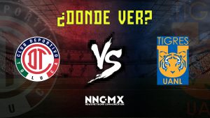 toluca tigres final donde ver liga mx